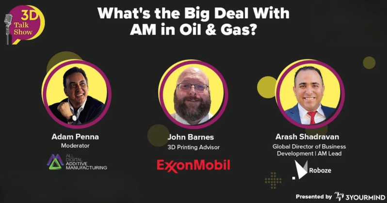 3DTS - Whats the Big Deal With AM in O&G?